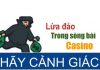 nha-cai-casino-co-lua-dao-nguoi-choi-dau-hieu-nhan-biet-nha-cai-lua-dao