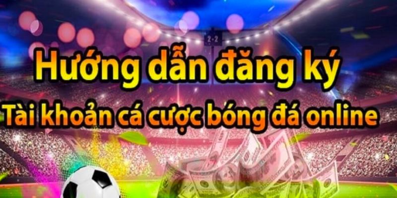 Đăng ký tài khoản cá độ: Quy trình và các bước cần thiết